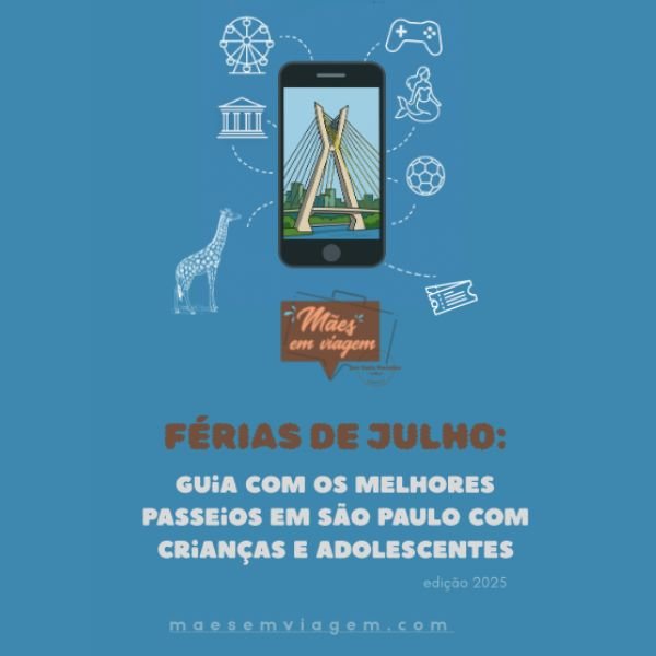 Férias de Julho guia com os melhores passeios em São Paulo com crianças e adolescentes